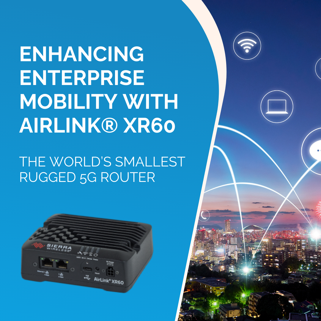 Enhancing Mobility with AirLink XR60: The Smallest 5G Router - Router Mobility Setup For Financial Institutions